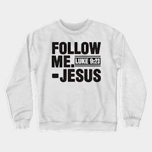 Follow Me Crewneck Sweatshirt